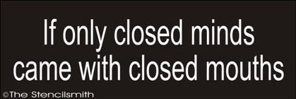 1666 - If only closed minds came with closed mouths - The Stencilsmith