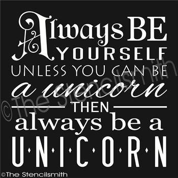 2062 - Always be yourself unless .... UNICORN - The Stencilsmith