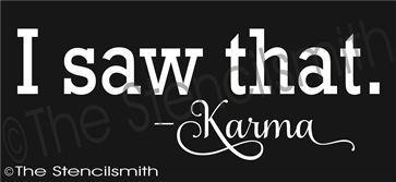 2085 - I saw that - Karma - The Stencilsmith