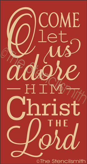 2206 - O come let us adore Him - The Stencilsmith