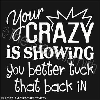 2270 - Your crazy is showing - The Stencilsmith