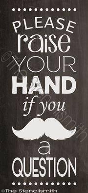 2381 - Please raise your hand ... mustache - The Stencilsmith