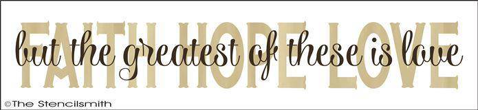 2426 - FAITH HOPE LOVE but the - The Stencilsmith