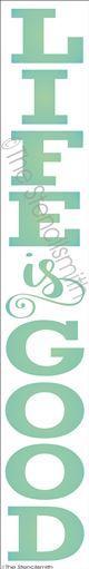 2767 - LIFE is GOOD - The Stencilsmith