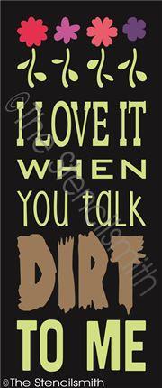 3013 - I love it when you talk DIRT - The Stencilsmith