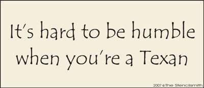 It's hard to be humble when you're a Texan - The Stencilsmith