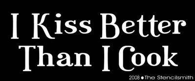 I Kiss better than I Cook - The Stencilsmith
