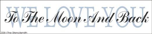 344 - We Love You To The Moon And Back - The Stencilsmith