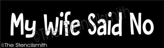 3465 - My Wife Said No - The Stencilsmith