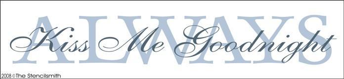 346 - Always Kiss Me Goodnight - The Stencilsmith