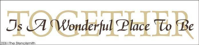 347 - TOGETHER is a wonderful place to be - The Stencilsmith