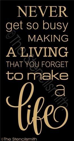 3557 - Never get so busy making - The Stencilsmith