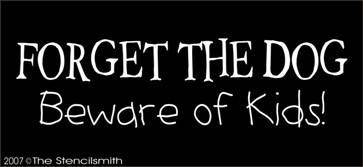 355 - Forget the Dog - Beware of Kids - The Stencilsmith