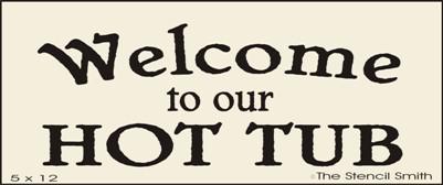 Welcome to Our Hot Tub - The Stencilsmith