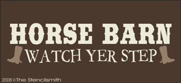 436 - HORSE BARN watch yer step - The Stencilsmith