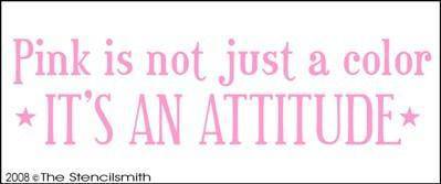 450 - Pink is not just a color, It's an Attitude - The Stencilsmith