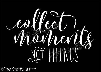 4560 - collect moments not things - The Stencilsmith