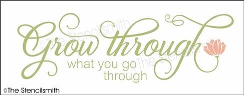 4893 - Grow through what you - The Stencilsmith