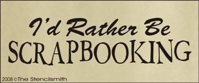 510 - I'd Rather Be Scrapbooking - The Stencilsmith
