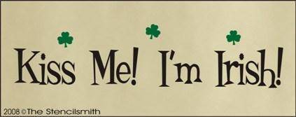 514 - Kiss Me! I'm Irish! - The Stencilsmith