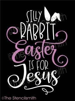5775 - silly rabbit Easter is - The Stencilsmith
