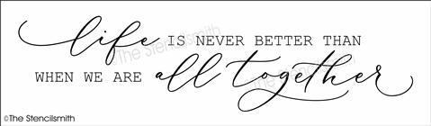 6275 - Life is never better than - The Stencilsmith