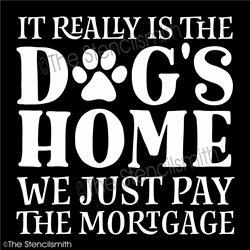 6424 - It really is the DOG'S HOME - The Stencilsmith