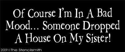 645 - Bad Mood ... dropped house on sister - The Stencilsmith