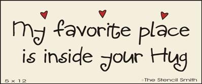 My Favorite Place is inside your Hug - The Stencilsmith