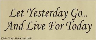 730 - Let Yesterday Go Live Today - The Stencilsmith