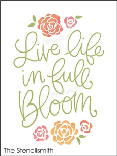 7432 - live life in full bloom - The Stencilsmith