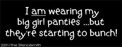 769 - Big Girl Panties ...starting to bunch - The Stencilsmith