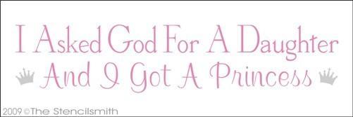 795 - I Asked God For A Daughter ... Princess - The Stencilsmith