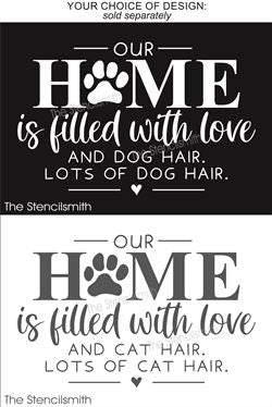 7985 - our home is filled with love and hair - The Stencilsmith