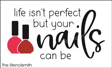 7998 - life isn't perfect but your nails can be - The Stencilsmith