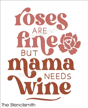 8010 - roses are fine but mama needs wine - The Stencilsmith