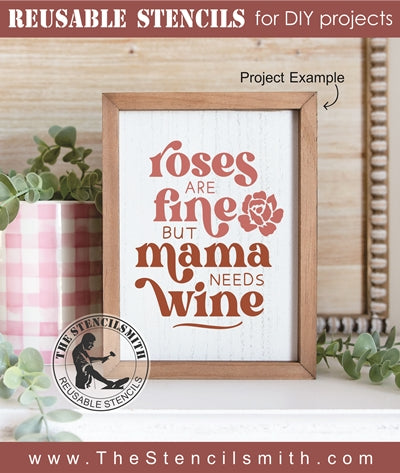 8010 - roses are fine but mama needs wine - The Stencilsmith
