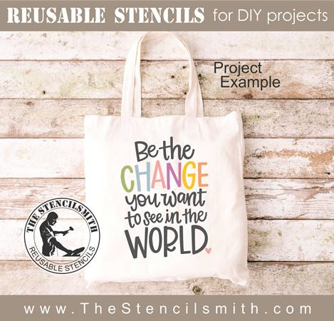 8038 - be the change you want to see - The Stencilsmith