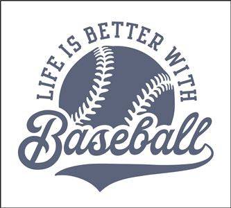 8174 - life is better with baseball - The Stencilsmith