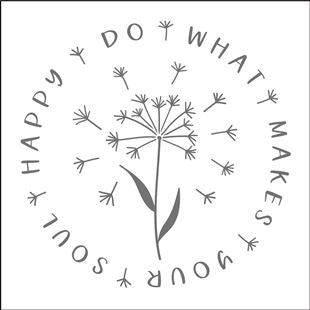 8203 - do what makes your soul happy - The Stencilsmith