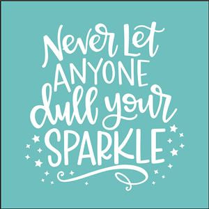 8224 - Never let anyone dull - The Stencilsmith