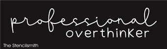 8233 - professional overthinker - The Stencilsmith