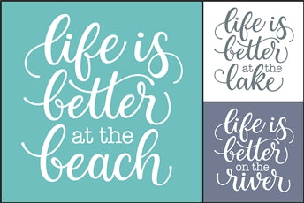 8292 - life is better at - The Stencilsmith