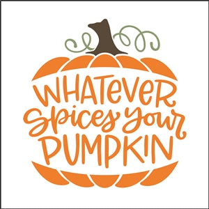 8318 - whatever spices your pumpkin - The Stencilsmith