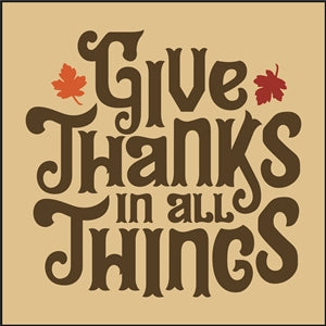 8348 - give thanks in all things - The Stencilsmith