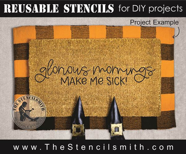 8360 - glorious mornings make me sick! - The Stencilsmith