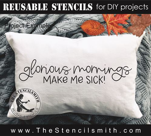 8360 - glorious mornings make me sick! - The Stencilsmith