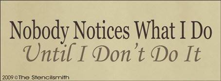 836 - Nobody Notices ....Until I don't do it - The Stencilsmith