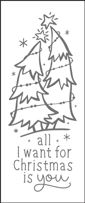 8589 - all I want for Christmas is you - The Stencilsmith