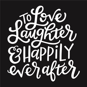 8654 - to love laughter happily - The Stencilsmith